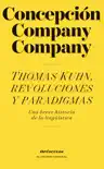 Thomas Kuhn, revoluciones y paradigmas synopsis, comments