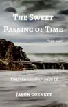 The Sweet Passing of Time synopsis, comments