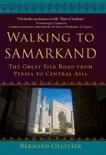 Walking to Samarkand synopsis, comments