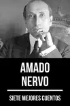 7 mejores cuentos de Amado Nervo synopsis, comments