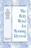 The Holy Word for Morning Revival - A Timely Word concerning the World Situation and the Lord’s Recovery