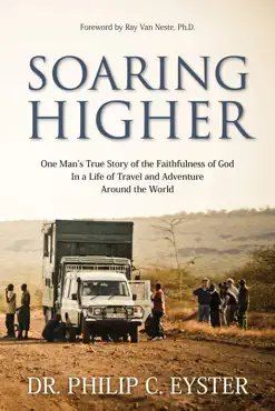 soaring higher: one man’s true story of the faithfulness of god in a life of travel and adventure around the world book cover image