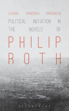 political initiation in the novels of philip roth imagen de la portada del libro