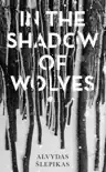 In the Shadow of Wolves synopsis, comments
