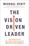 Vision Driven Leader book summary, reviews and download