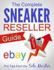 The Complete Sneaker Reseller Guide synopsis, comments