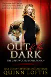 Out of the Dark, Book 4 The Grey Wolves Series synopsis, comments