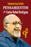 Pensamientos de Carlos Rafael Rodríguez sinopsis y comentarios