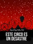 Este circo es un desastre book summary, reviews and download