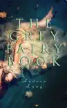 The Grey Fairy Book synopsis, comments