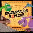 Diggersaurs Explore synopsis, comments