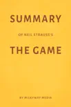 Summary of Neil Strauss’s The Game by Milkyway Media sinopsis y comentarios