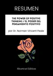 RESUMEN - The Power Of Positive Thinking / El poder del pensamiento positivo por Dr. Norman Vincent Peale sinopsis y comentarios