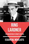 Essential Novelists - Ring Lardner synopsis, comments