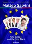 Matteo Salvini. Italy, Europe and the New Right sinopsis y comentarios
