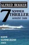 7 Alfred Bekker Sommer Thriller August 2019 – Krimi Sammelband 7003 sinopsis y comentarios