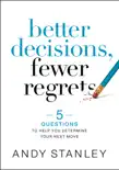 Better Decisions, Fewer Regrets synopsis, comments