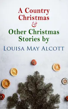 a country christmas & other christmas stories by louisa may alcott imagen de la portada del libro