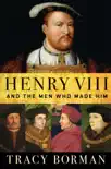 Henry VIII and the Men Who Made Him synopsis, comments