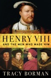 Henry VIII and the Men Who Made Him book summary, reviews and download