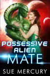 Possessive Alien Mate synopsis, comments
