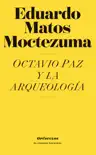 Octavio Paz y la arqueología sinopsis y comentarios