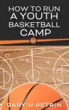 How to Run a Youth Basketball Camp synopsis, comments
