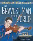 The Bravest Man in the World synopsis, comments
