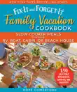 Fix-It and Forget-It Family Vacation Cookbook synopsis, comments