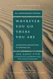 Wherever You Go, There You Are book summary, reviews and download