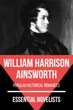 Essential Novelists - William Harrison Ainsworth synopsis, comments