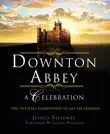 Downton Abbey - A Celebration synopsis, comments