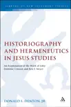 Historiography and Hermeneutics in Jesus Studies synopsis, comments