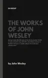 The Works of John Wesley synopsis, comments