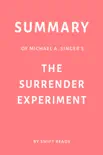 Summary of Michael A. Singer’s The Surrender Experiment by Swift Reads sinopsis y comentarios