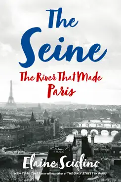 the seine: the river that made paris book cover image