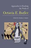Approaches to Teaching the Works of Octavia E. Butler sinopsis y comentarios
