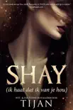 Shay - Ik haat dat ik van je hou synopsis, comments