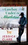 A Cowboy Under the Mistletoe synopsis, comments