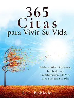 365 citas para vivir su vida: palabras sabias, poderosas, inspiradoras y transformadoras de vida para iluminar sus días book cover image