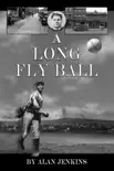 A Long Fly Ball synopsis, comments