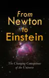 From Newton to Einstein - The Changing Conceptions of the Universe synopsis, comments