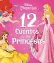 Princesas. 12 cuentos de Princesas sinopsis y comentarios
