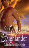 To Wed A Highlander synopsis, comments