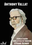 Utopie et raison dans le cycle de Fondation d’Isaac Asimov sinopsis y comentarios