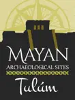 Tulum - Mayan Archaeological Sites synopsis, comments