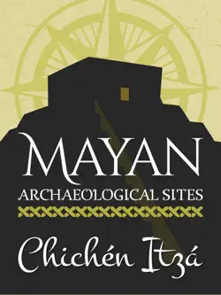 chichen itza - mayan archaeological sites book cover image