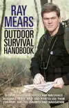 Ray Mears Outdoor Survival Handbook synopsis, comments