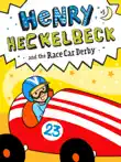 Henry Heckelbeck and the Race Car Derby synopsis, comments