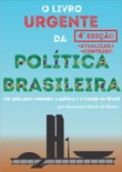 O Livro Urgente da Política Brasileira, 4a Edição book summary, reviews and download